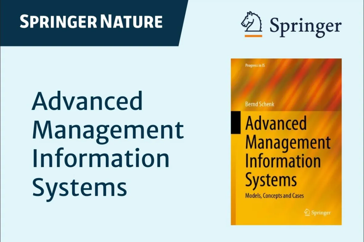Cover des Buches "Advanced Management Information Systems" von Bernd Schenk, veröffentlicht von Springer Nature. Das Buch behandelt Modelle, Konzepte und Fallstudien im Bereich Management-Informationssysteme.